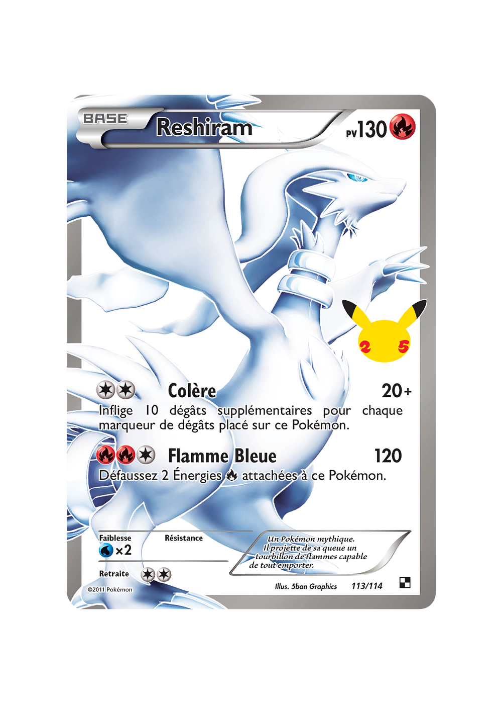 Carte Pokmon Reshiram 113/114 Ultra Rare Clbrations (JCC) Carte Pokmon Reshiram 113/114 Ultra Rare Clbrations (JCC)